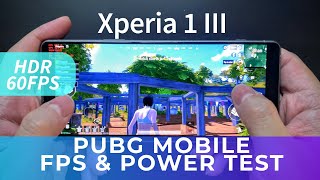 Sony Xperia1 III PUBG Mobile HDR Gaming FPS Test  Not The Best Choice [upl. by Eilraep]