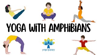 Easy Yoga Poses for Strength and Flexibility  Fun Facts about Amphibians  Yoga Guppy [upl. by Calvert]