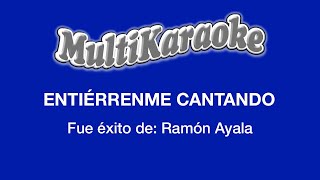 Entiérrenme Cantando  Multikaraoke  Fue Éxito De Ramón Ayala [upl. by Dnalyar]