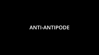 ANTIANTIPODE [upl. by Ilysa]