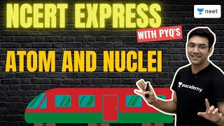 Atom and Nuclei with PYQ’s  NCERT Express in Detail  Mahendra Singh  Unacademy NEET [upl. by Eellah]