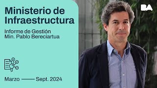 Informe de Gestión  Min de Infraestructura  Ministro Pablo Bereciartua [upl. by Nyram]