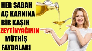 HER SABAH AÇ KARNINA BİR KAŞIK ZEYTİNYAĞININ FAYDALARI [upl. by Trembly]