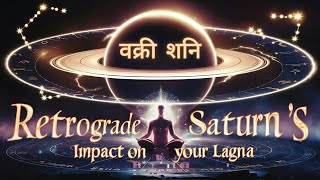 Retrograde Saturn 2024 Rewinding Karma For 12 Ascendants वक्री शनि [upl. by Saxet208]