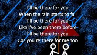 Ill Be There For You w Lyrics [upl. by Callie101]