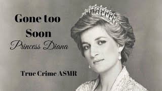 ASMR  Gone too Soon Princess Diana Whispered [upl. by Eniotna]