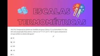 ESCALAS TERMOMÉTRICAS 2 Temperaturas podem ser medidas em graus Celsius °C ou Fahrenheit [upl. by Eceinahs]