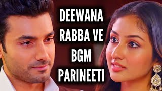 Deewana  Rabba Ve BGM  Parineeti  Ep 892 890 [upl. by Nivert]