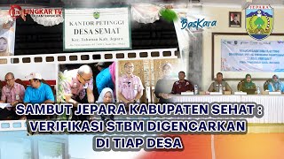 SAMBUT JEPARA KABUPATEN SEHAT  VERIFIKASI STBM DIGENCARKAN DI TIAP DESA  BASKARA [upl. by Chet]