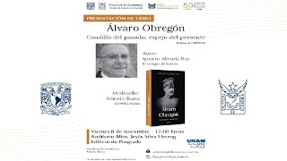 Presentación de Libro Álvaro Obregón Caudillo del pasado espejo del presente [upl. by Nozicka]