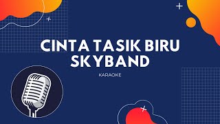 Cinta Tasik Biru  Sky Band Karaoke [upl. by Naeloj]