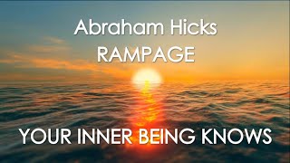 Abraham Hicks Rampage  YOUR INNER BEING KNOWS With Music No Ads [upl. by Kciv]