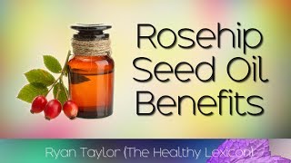 Rosehip Seed Oil Benefits and Uses [upl. by Aettam577]