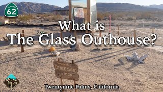 Visiting The Glass Outhouse in Twentynine Palms California [upl. by Githens]