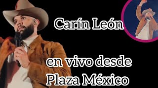 Carín León 🦁 En vivo desde Plaza De Toros México 🤠 [upl. by Ludeman591]