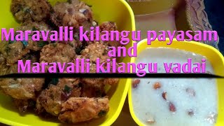 Maravalli kilangu payasam and maravalli kilangu vadai in tamil  kuchi kilangu vadai and payasam [upl. by Gorton423]