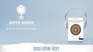 Jostein Gaarder  Sofienin Dünyası  Sesli Kitap Özet [upl. by Atinrahs]