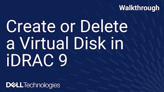 Create or Delete a Virtual Disk in iDRAC 9 [upl. by Alfredo]