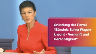 Bundespressekonferenz Gründung der Partei quotBündnis Sahra Wagenknecht  Vernunft und Gerechtigkeitquot [upl. by Serolod429]