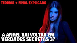 A ANGEL VAI VOLTAR EM VERDADES SECRETAS 3  TEORIAS  FINAL EXPLICADO [upl. by Ociral]