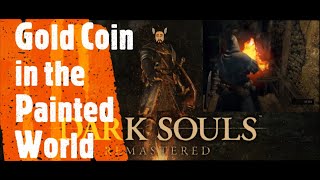 Dark Souls Remastered Gold Coin in the Painted World [upl. by Rimaa679]