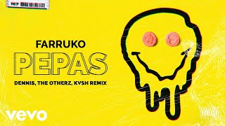 Farruko DENNIS The Otherz  Pepas DENNIS The Otherz amp KVSH Remix ft KVSH [upl. by Eniak]