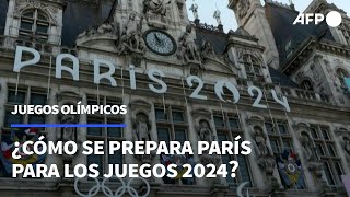 ¿Cómo se prepara París para los Juegos Olímpicos 2024  AFP [upl. by Ydnab740]