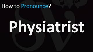 How to Pronounce Physiatrist CORRECTLY [upl. by Pascale374]