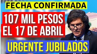 💥2da Cuota CONFIRMADA 💲107 MIL PESOS para los Jubilados y Pensionados de Anses  ABRIL 2024 [upl. by Rebliw]