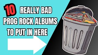 10 Albums destined for the trash  Listing progressiverock [upl. by Atibat517]