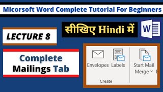 Lecture 8 Microsoft Word– Complete Mailings Tab  Mail Merge  Word Tutorial for Beginners in Hindi [upl. by Stoneman]