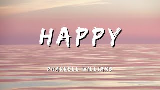 HAPPY  PHARRELL WILLIAMS Lyrics [upl. by Adiuqram285]