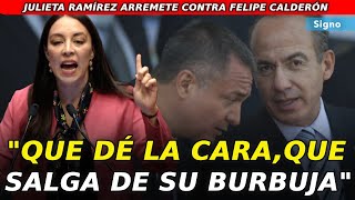 Calderón sinvergüenza que dé la cara Así tunde Julieta Ramírez al expresidente [upl. by Anni]