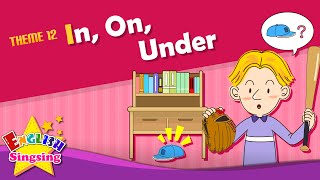 Theme 12 In On Under  It is under the table  ESL Song amp Story  Learning English for Kids [upl. by Zalucki278]