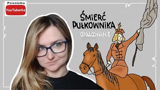 Śmierć Pułkownika  opracowanie przed egzaminem [upl. by Daveta]