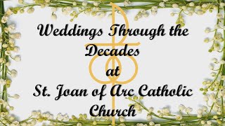 St Joan of Arc  Weddings through the Decades  Centennial 19242024 [upl. by Pettiford705]