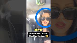 Uber Driver Catches Cheating Husband [upl. by Houston]