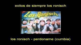 los ronisch  perdoname cumbia [upl. by Henleigh]