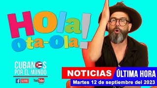 Alex Otaola en vivo últimas noticias de Cuba  Hola OtaOla martes 12 de septiembre del 2023 [upl. by Harland]