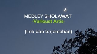 Medley sholawat Varioust Artist  Lirik dan Terjemahan  versi terbaru [upl. by Lienet]