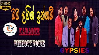 Oba langin Innam  ඔබ ලඟින් ඉන්නම්  Karaoke  Gypsies  Teeno Creative Studio [upl. by Emiline]