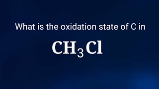 What is the oxidation state of carbon in Methy chloride CH3Cl oxidation state oxidationnumber [upl. by Diskin]