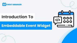 Introduction to Embeddable Event Widget  WordPress Event Widget [upl. by Dnalkrik428]