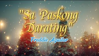 quotSA PASKONG DARATINGquot  Freddie Aguilar  With Lyrics [upl. by Edurtreg]