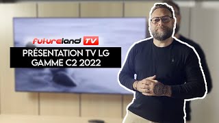 Présentation de la nouvelle gamme de TV  LG C2 2022 [upl. by Xel]