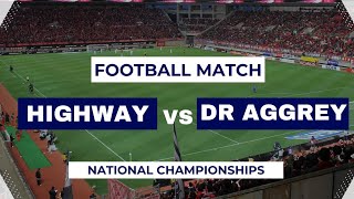 Highway Vs Dr Agrey  National Championships [upl. by Almeida]