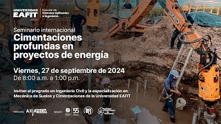 Seminario internacional Cimentaciones profundas en proyectos de energía [upl. by Nywnorb293]