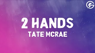 Tate McRae – 2 hands Lyrics [upl. by Aihsoem]