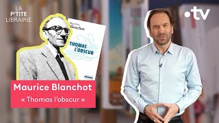 MAURICE BLANCHOT  THOMAS LOBSCUR  LA PTITE LIBRAIRIE [upl. by Bekelja]