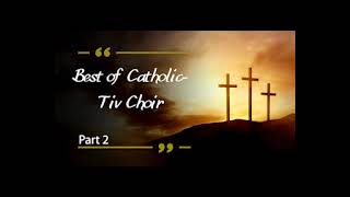 Best of Catholic Tiv Choir Part 2 TIVGOSPELMUSIC TIVcatholicchoir atsam Catholictivgospelsongs [upl. by Salvatore]